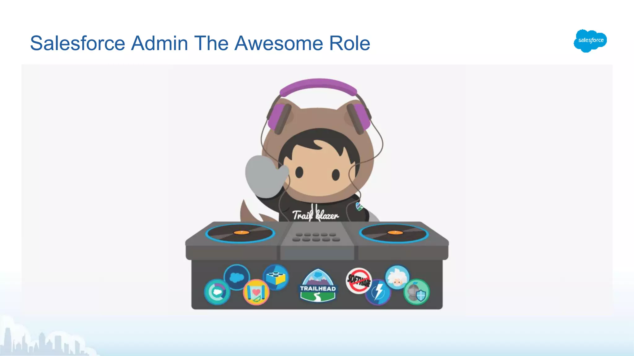 Salesforce Admin The Awesome Role
 