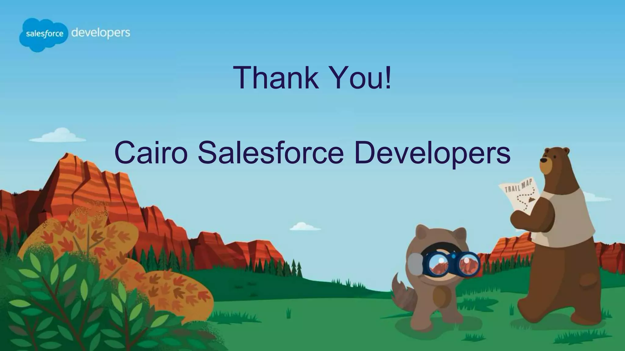 Thank You!
Cairo Salesforce Developers
 