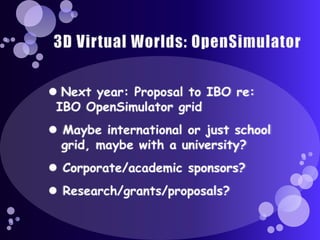 Using 3D Virtual Worlds - OpenSim (ulator), Quest Atlantis - To Teach International School Students