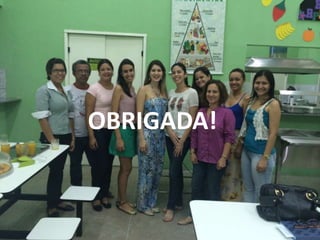 OBRIGADA!
 