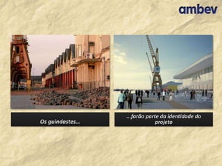 Os guindastes…

...farão parte da identidade do
projeto

 