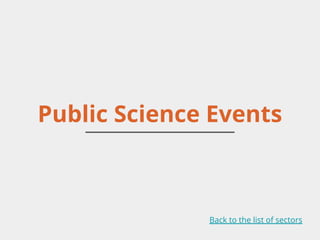 Public Science Events
Back to the list of sectors
 