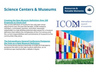 Science Centers & Museums
Creating the New Museum Deﬁnition: Over 250
Proposals to Check Out!
The current deﬁnition of mus...