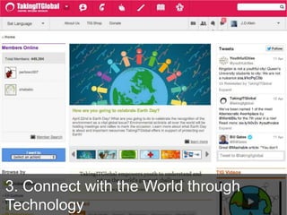 3. Connect with the World through
Technology
 