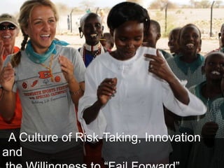 A Culture of Risk-Taking, Innovation
and
 