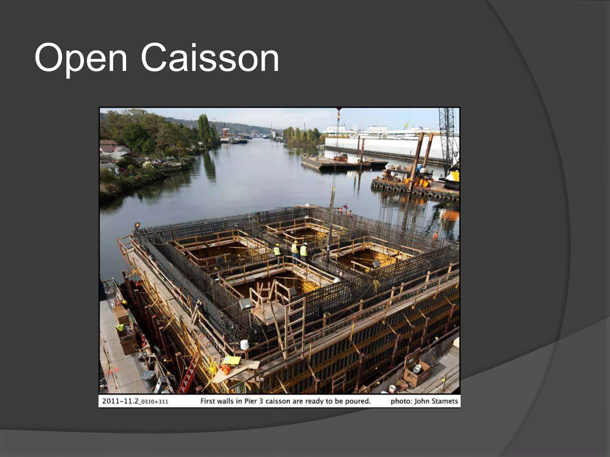Open Caisson
 