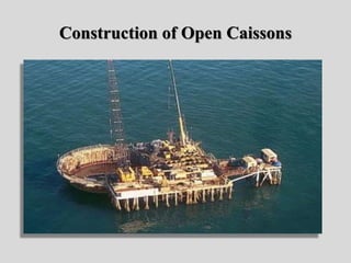 Construction of Open Caissons
 