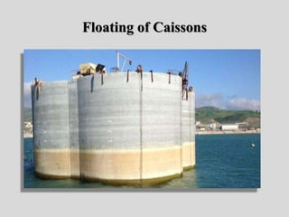 Floating of Caissons
 