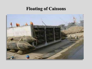 Floating of Caissons
 