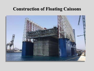 Construction of Floating Caissons
 