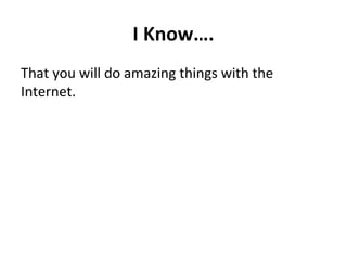 Talk to 10 year olds about the Internet
