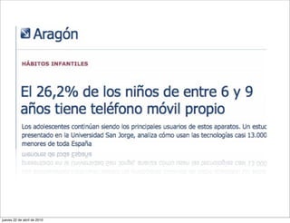 jueves 22 de abril de 2010
 