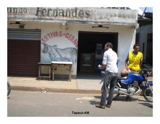 . Comandatuba - Abril de 2005Tapauá-AM
 