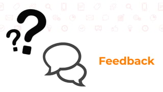 Feedback
 