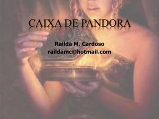 Railda M. Cardoso
raildamc@hotmail.com
 
