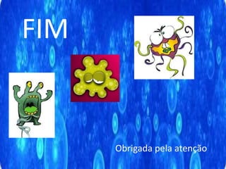 FIM
Obrigada pela atenção
 