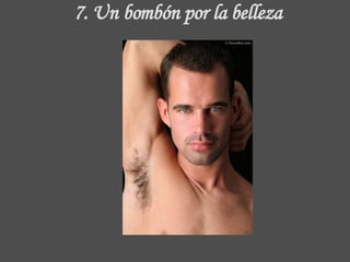 7.  Un bombón  por la belleza 