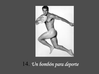 14.  Un bombón  para deporte 