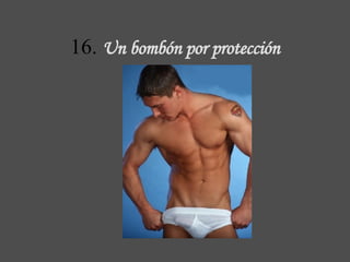 16.  Un bombón  por protección 