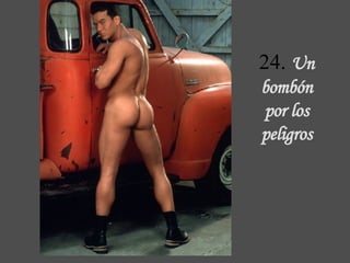 24.  Un bombón  por los peligros 