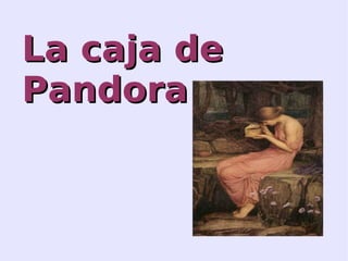 La caja de Pandora 