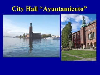 City Hall “Ayuntamiento”City Hall “Ayuntamiento”
 