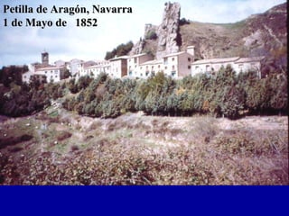 Petilla de Aragón, NavarraPetilla de Aragón, Navarra
1 de Mayo de 18521 de Mayo de 1852
 
