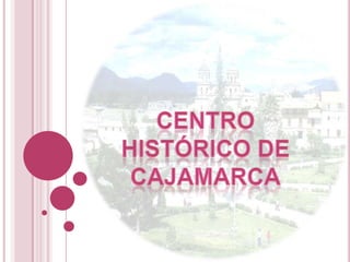 Centro histórico de cajamarca 