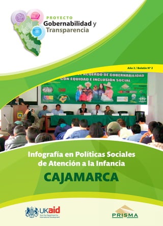 Año 2 / Boletín Nº 2




Infografía en Políticas Sociales
   de Atención a la Infancia

    CAJAMARCA
 