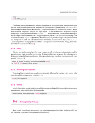 MEMBUAT TABEL DAN MENYISIPKAN GAMBAR 
Contoh 4.4 (Perataan Teks) 
Perataan teks meliputi rata tengah, rata kiri ataupun rata kanan. Di bagian contoh diberikan 
ketiga perataan tersebut sehingga kita akan memberikan penjelasan tentang perbedaannya. 
1. Mulai dengan dokumen sama yang telah kita buat dan ketiklah kode perintah dibawah ini 
: 
begin{tabular}{|l|c|r|p{1.7cm}|} 
hline 
left  centered  right  a fully justified paragraph cell 
hline 
l  c  r  p 
hline 
end{tabular} 
2. Didapatkan hasil yaitu : 
left centered right a fully jus-tified 
para-graph 
cell 
l c r p 
Contoh diatas akan diberikan penjelasan berikut : 
• l artinya left untuk perataan kiri suatu teks yang ada. 
• r artinya right untuk perataan kanaa suatu teks yang ada. 
• c artinya center untuk perataan tengah suatu teks yang ada. 
4.4 Mengerti Format Tabel 
 