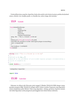 130 MEMBUAT DAFTAR PUSTAKA 
%note = , 
} 
. @booklet 
Digunakan terbatas tanpa nama penerbit dan sponsor. 
Termasuk didalamnya : title. 
Termasuka didalamnya(pilihan) : author, howpublished, address, month, year, note. 
@booklet{Xbooklet, 
%author = , 
title = , 
%howpublished = , 
%address = , 
year = XXXX, 
%month = , 
%note = , 
} 
. @conference 
Digunakan sama seperti inproceedings 
Termasuk didalamnya : author, title, booktitle, year. 
Termasuk didalamnya(pilihan) : editor, volume/number, series, pages, address, month, or-ganization, 
publisher, note. 
@conference{Xconference, 
author = , 
title = , 
booktitle = , 
%editor = , 
%volume = , 
%number = , 
%series = , 
%pages = , 
%address = , 
year = XXXX, 
%month = , 
%publisher= , 
%note = , 
} 
. @inbook 
Digunakan untuk sesi buku tanpa judul. 
Termasuk didalamnya : author/editor, title, chapter and/or pages, publisher, year. 
Termasuk didalamnya(pilihan) : volume/number, series, type, address, edition, month, note. 
. @incollection 
Digunakan untuk sesi buku yang mempunyai judul tersendiri. 
 