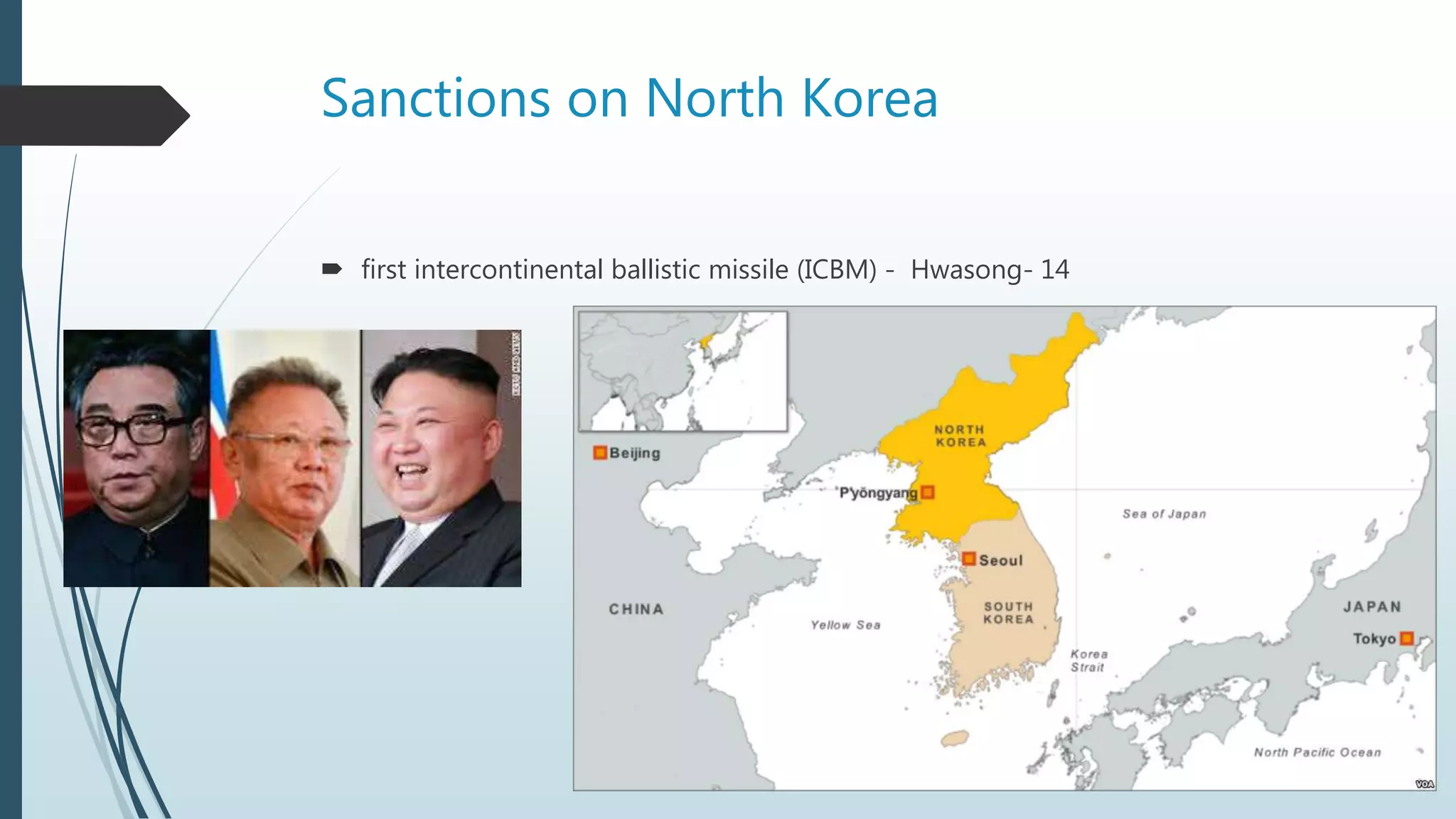 Sanctions on North Korea
 first intercontinental ballistic missile (ICBM) - Hwasong- 14
 