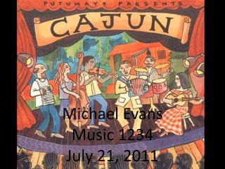 Michael Evans Music 1234 July 21, 2011 