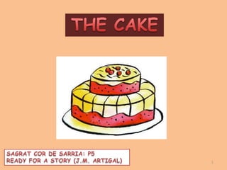 THE CAKE SAGRAT COR DE SARRIA: P5 READY FOR A STORY (J.M. ARTIGAL) 1 