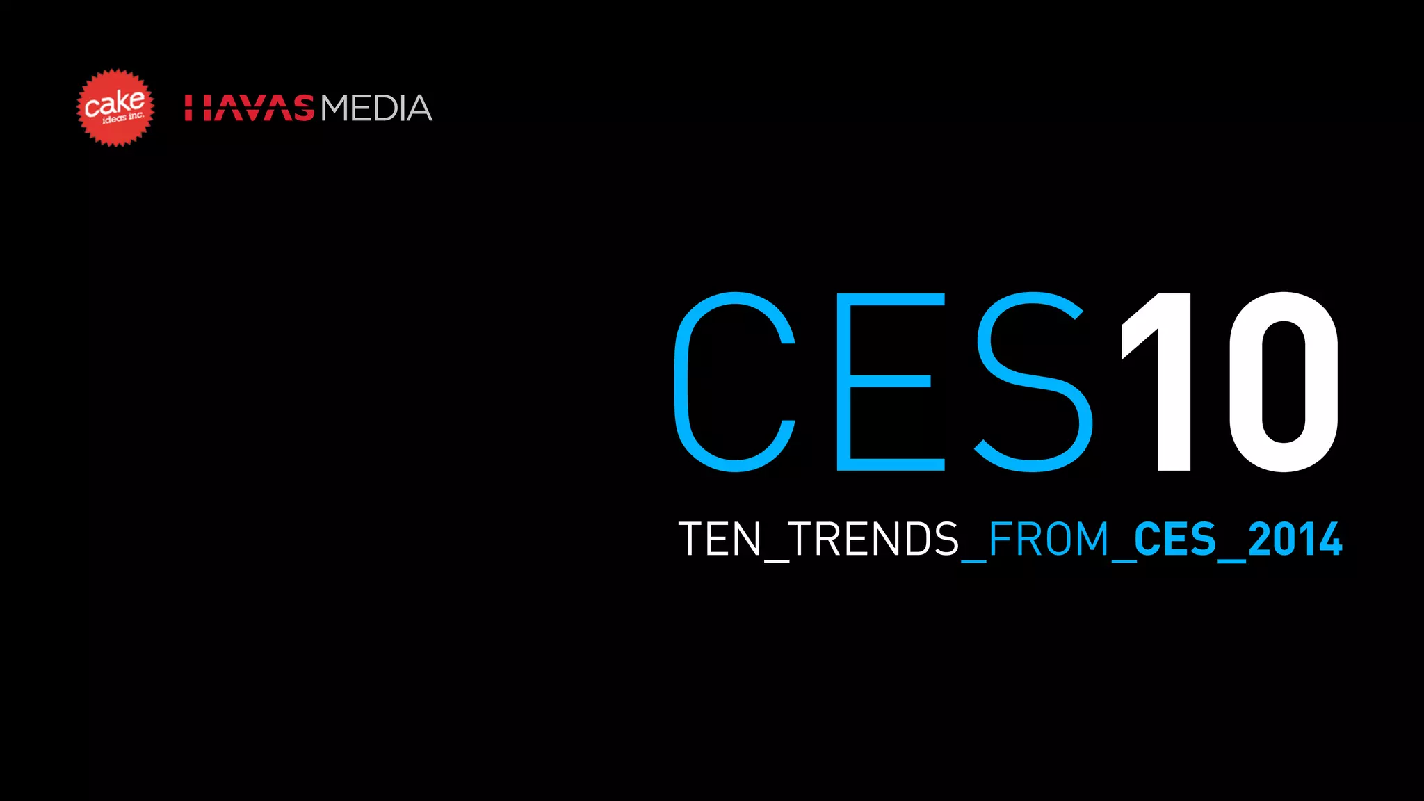 CES10
TEN_TRENDS_FROM_CES_2014

 