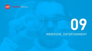09

IMMERSIVE_ENTERTAINMENT

 