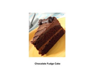 Chocolate Fudge Cake 