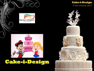 Cake-i-Design
Cake-i-Design
Create amazing cakes!
 