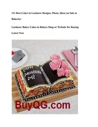 111 Best Cakes in Lucknow Designs, Photo, Ideas on Sale at
Bakeries
Lucknow Baker Cakes in Bakers Shop or Website for Buying
Latest Now
 