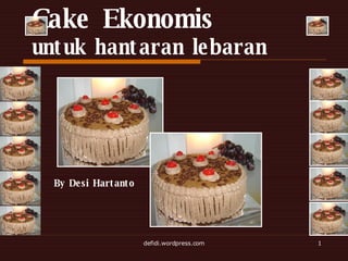 Cake Ekonomis untuk hantaran lebaran By Desi Hartanto 
