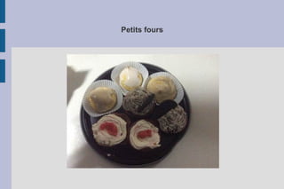 Petits fours
 