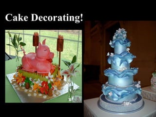 Cake Decorating! 