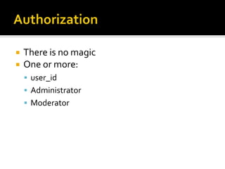 AuthorizationThere is no magicOne or more:user_idAdministratorModerator