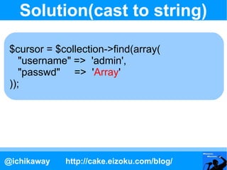 Solution(cast to string)

 $cursor = $collection->find(array(
    "username" => 'admin',
    "passwd" => 'Array'
 ));




...