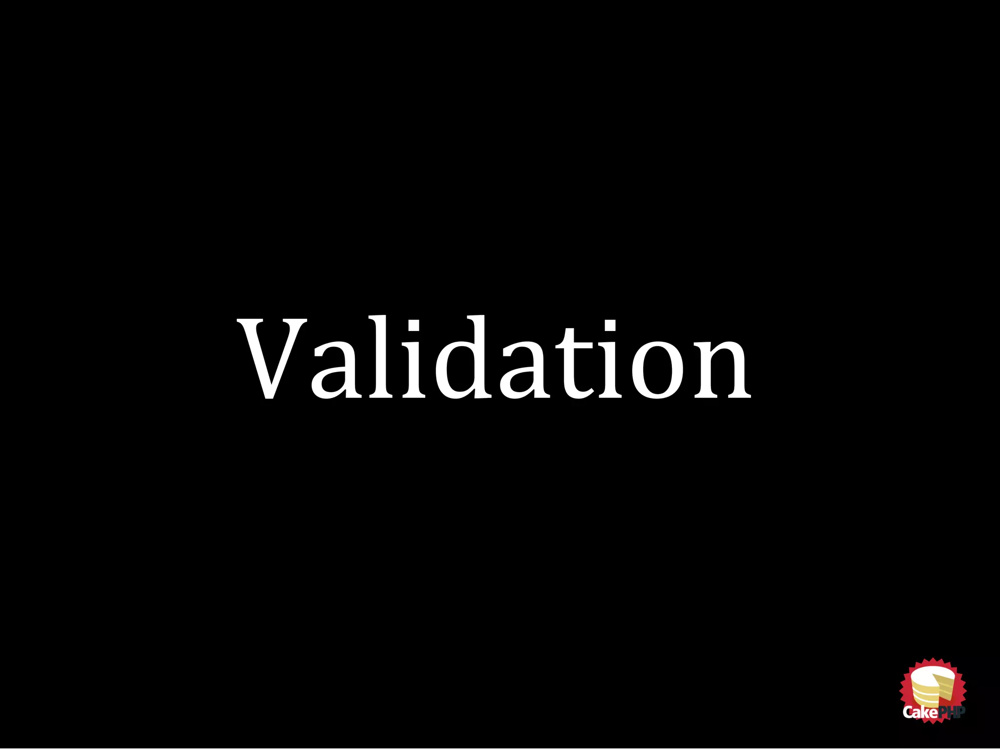 Validation
 