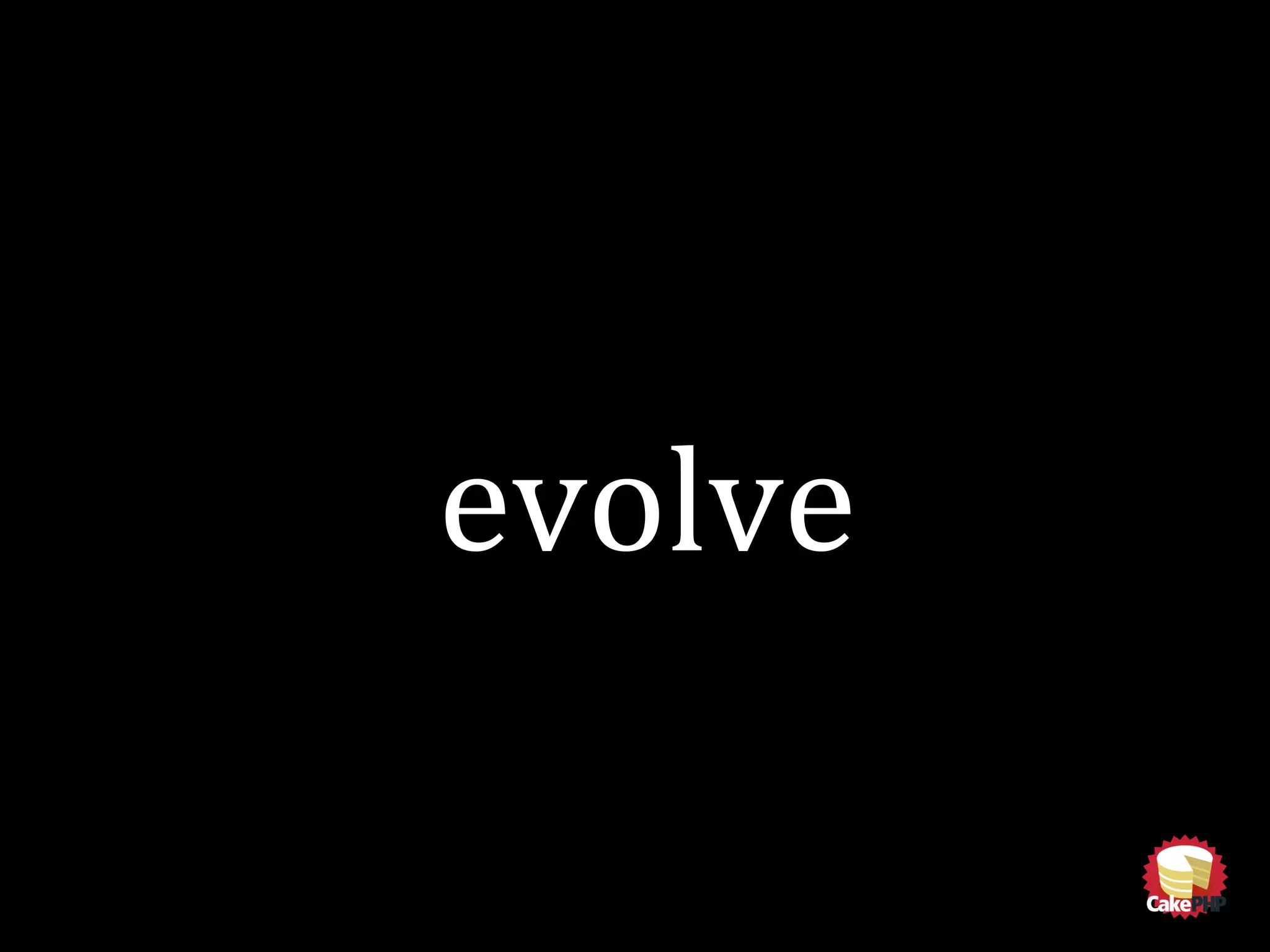 evolve
 