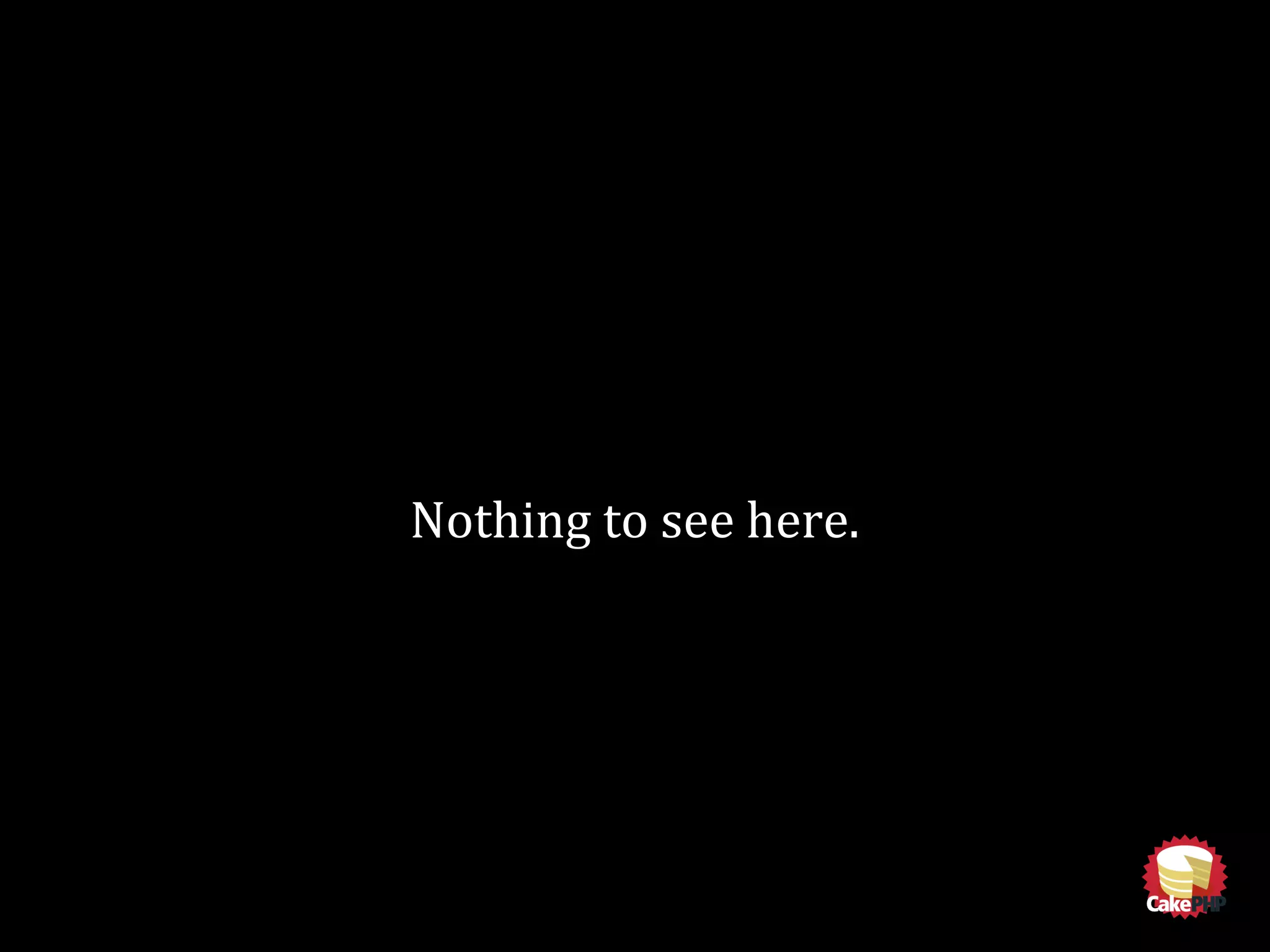 Nothing to see here.
 