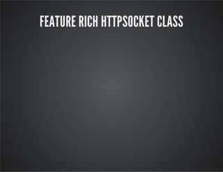 FEATURE RICH HTTPSOCKET CLASS
 