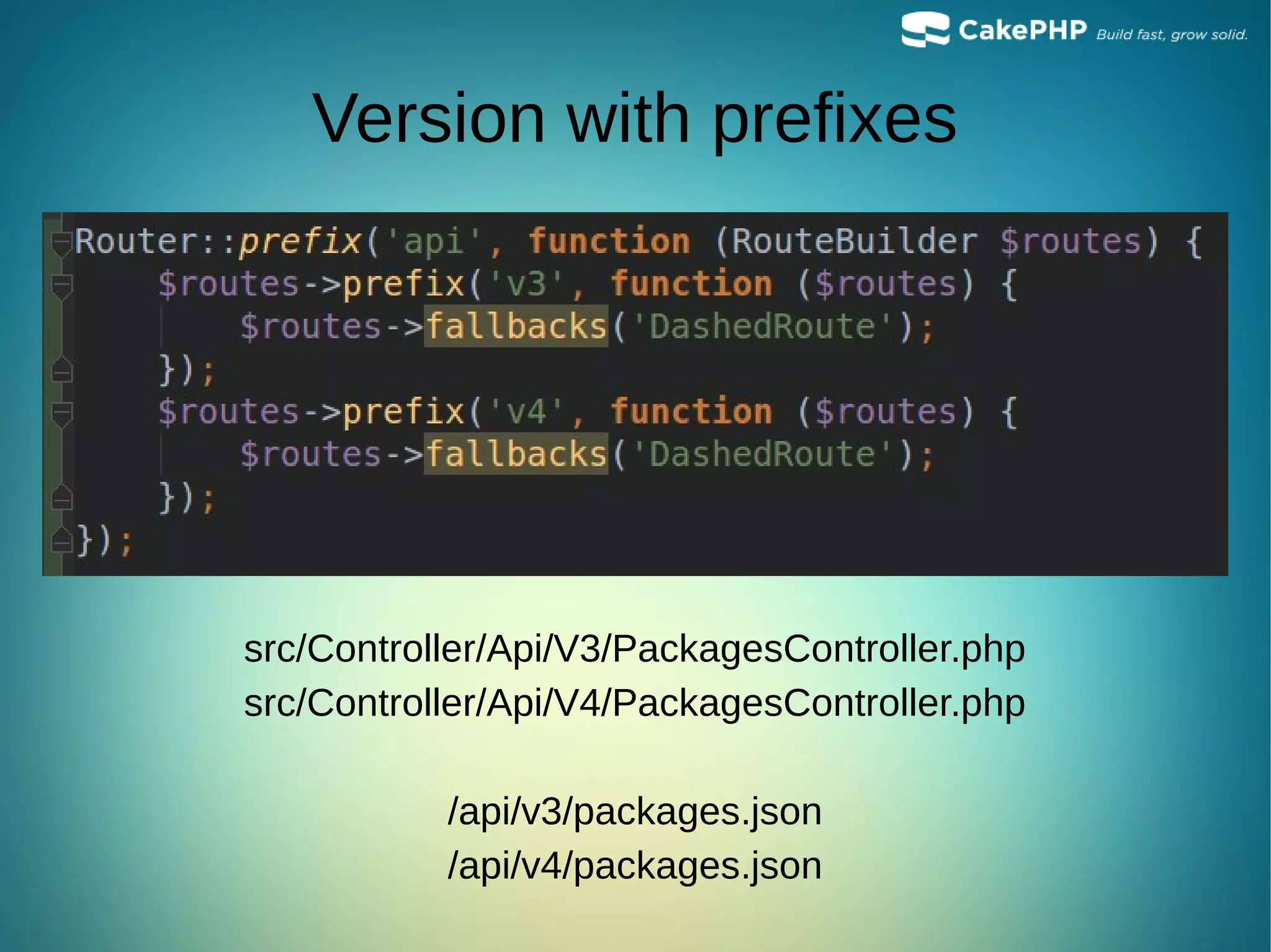 Version with prefixes
src/Controller/Api/V3/PackagesController.php
src/Controller/Api/V4/PackagesController.php
/api/v3/packages.json
/api/v4/packages.json
 