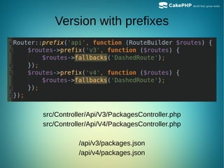Version with prefixes
src/Controller/Api/V3/PackagesController.php
src/Controller/Api/V4/PackagesController.php
/api/v3/packages.json
/api/v4/packages.json
 